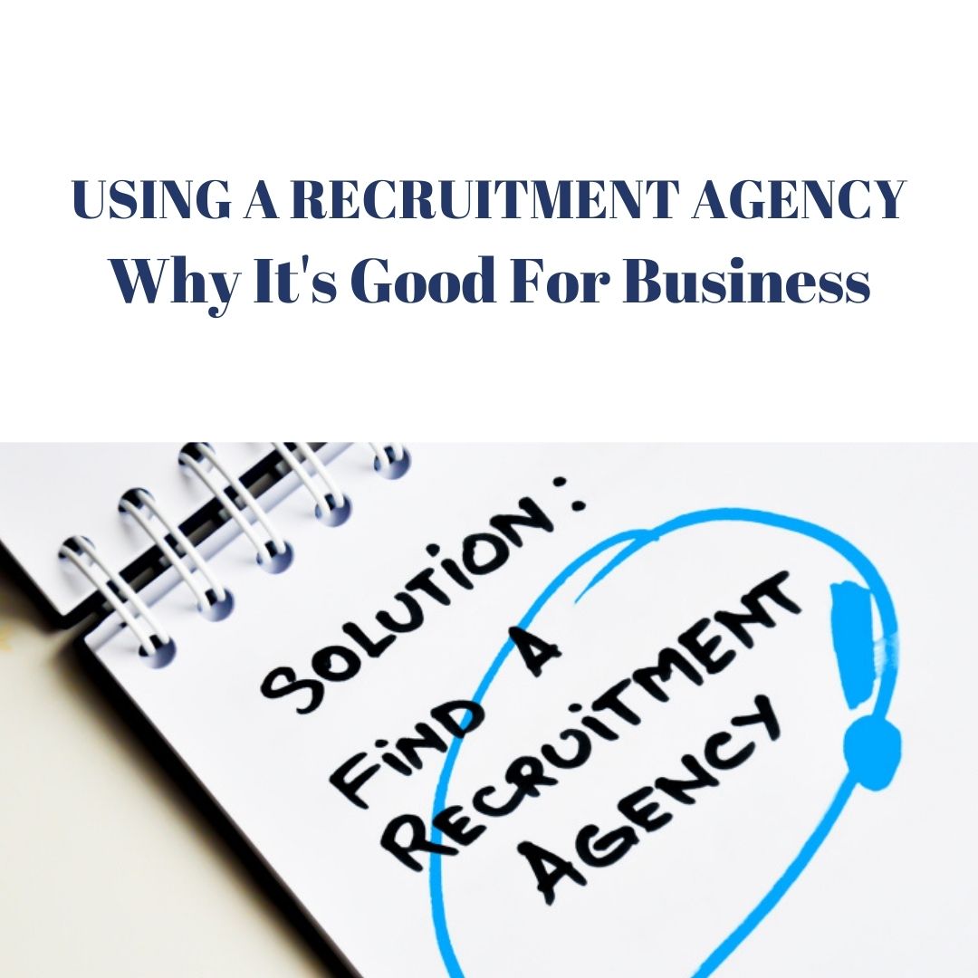 Why a Recruitment Agency is Good For Business