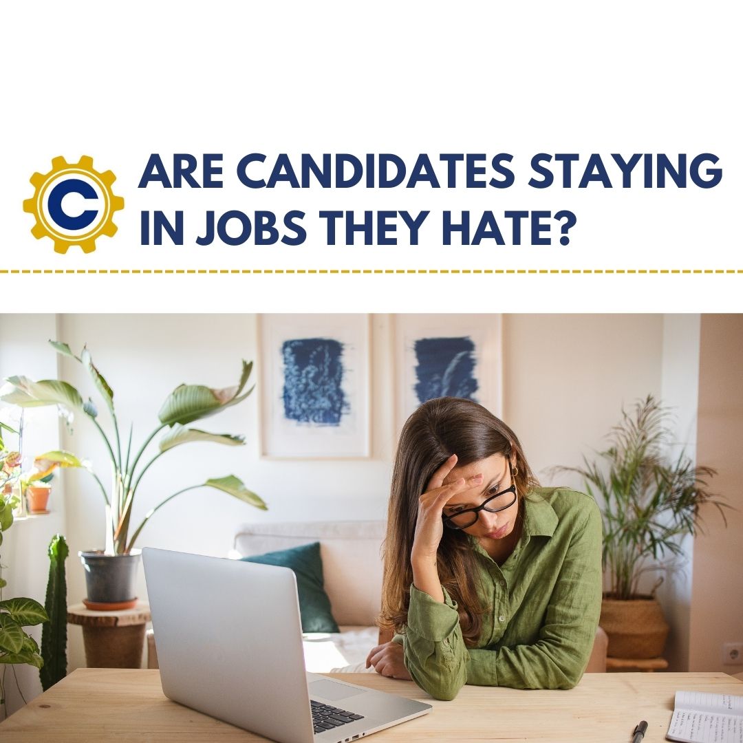 Are Candidates Staying in Jobs They Hate?